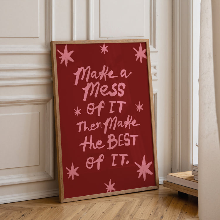 Make A Mess of It Print