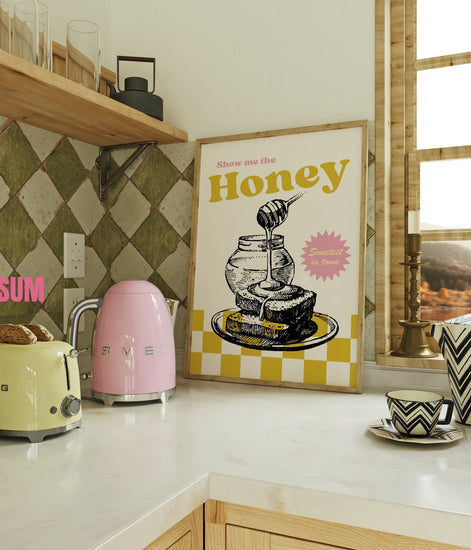 Show Me The Honey Print