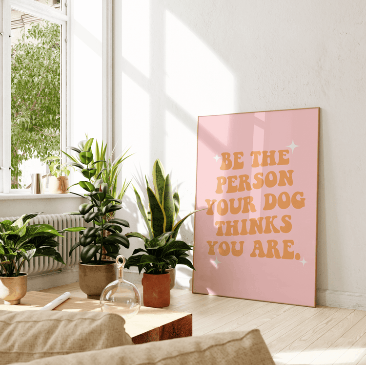 'Your Dog Thinks You Are' Dog Print