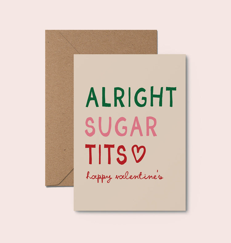 Alright Sugar Tits Valentines Card