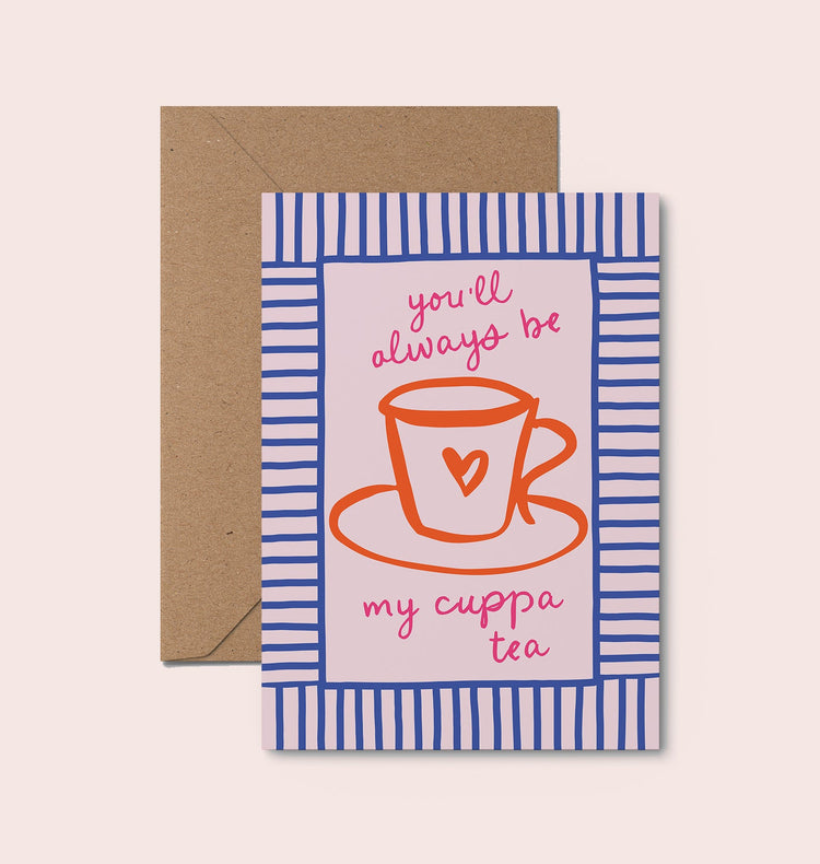 Always Be My Cuppa Tea Valentines Card