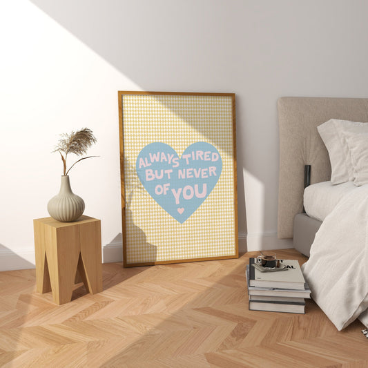 Always Tired Bedroom Quote Print