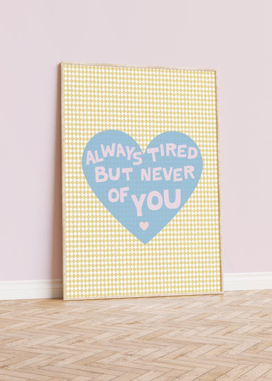 Always Tired Bedroom Quote Print