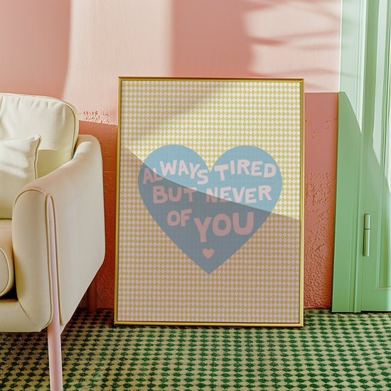 Always Tired Bedroom Quote Print
