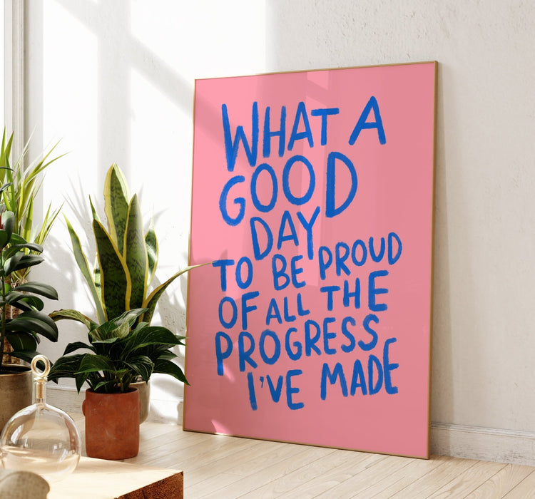 Be Proud of The Progress Print