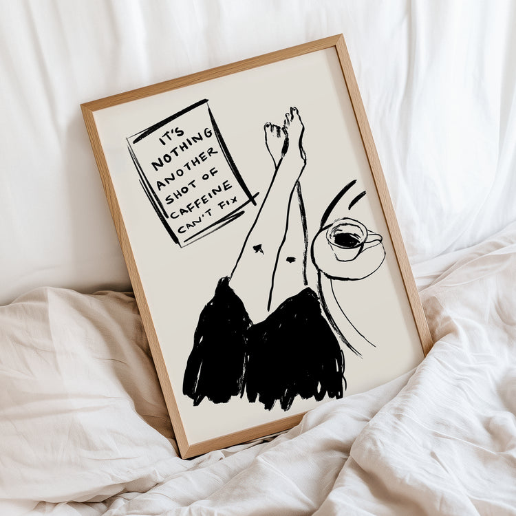 Another Shot of Caffeine Print