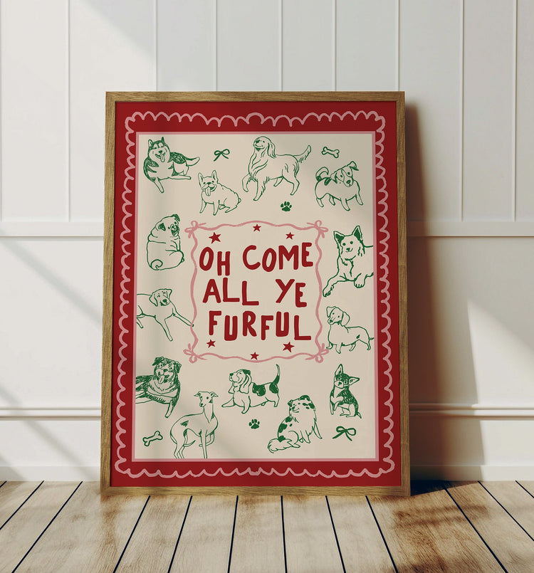 Come all Ye Furful Christmas Dog Print