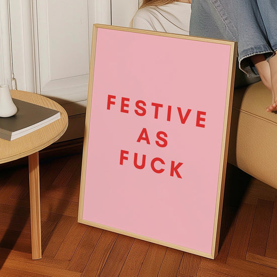 Festive as F *ck Print