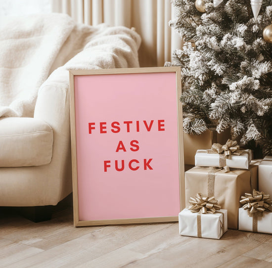 Festive as F *ck Print