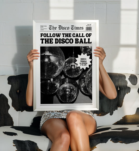 Follow The Call of The Disco Ball Print