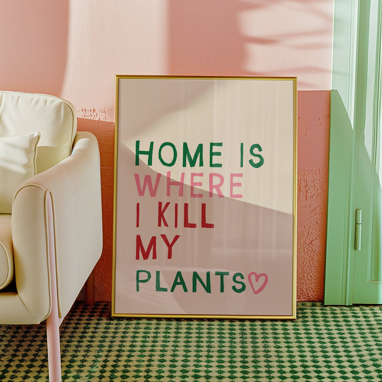 Home is Where I Kill My Plants