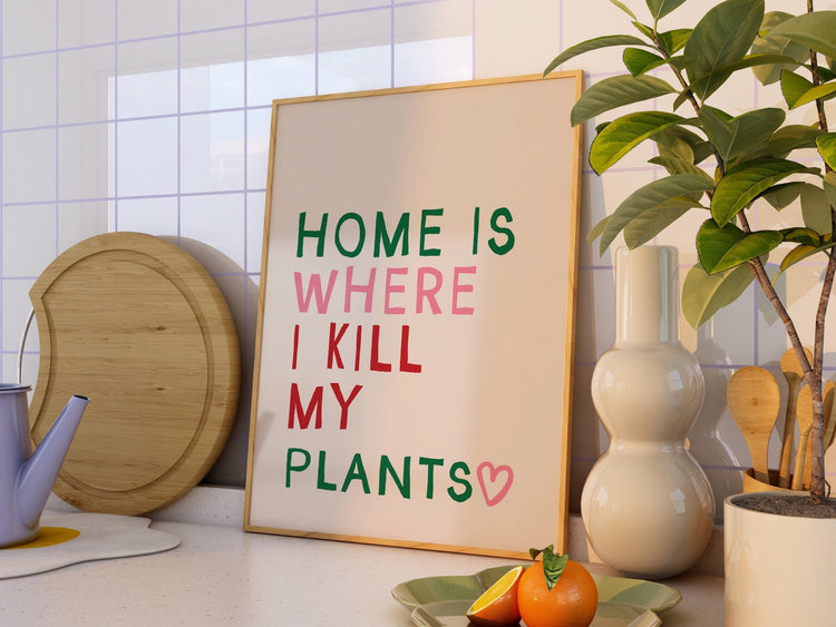 Home is Where I Kill My Plants