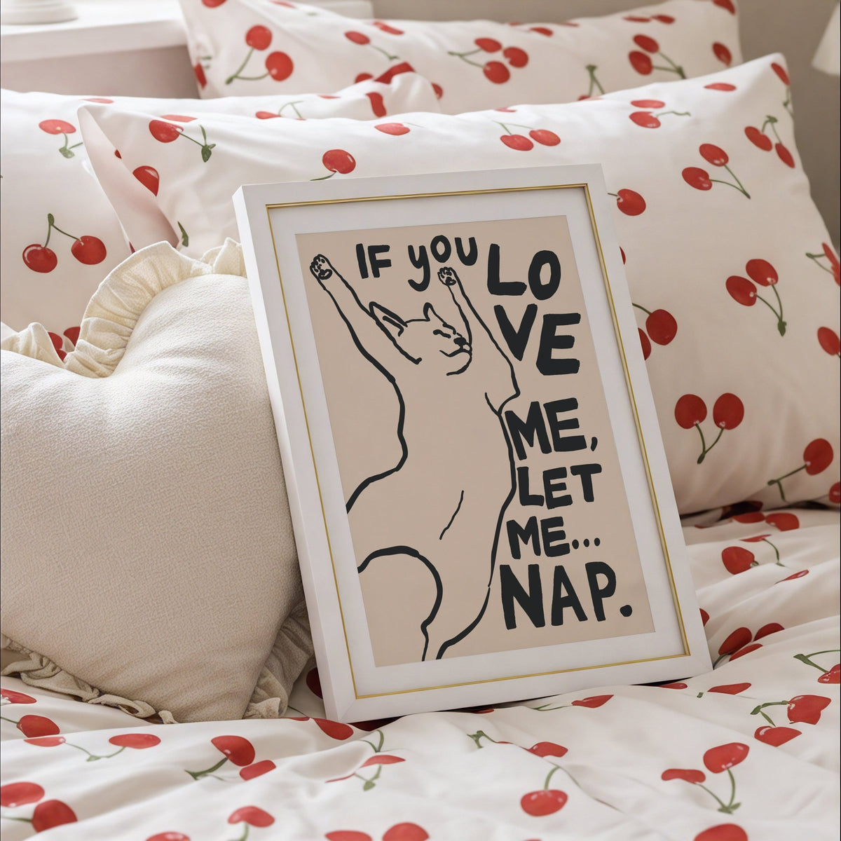 If You Love Me Let me Nap Bedroom Print