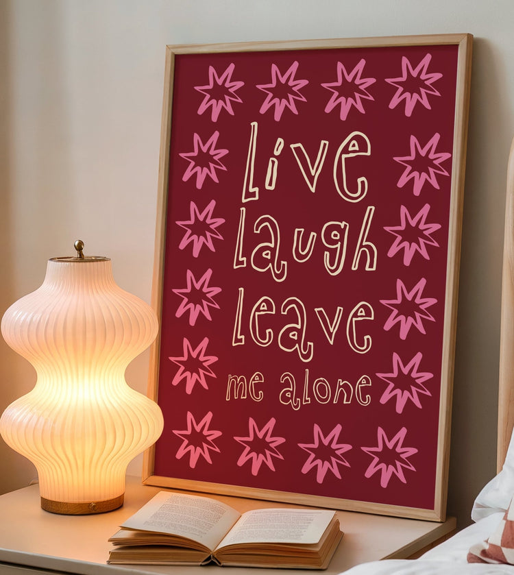 Live Laugh Leave Me Alone Print funny typography wall art