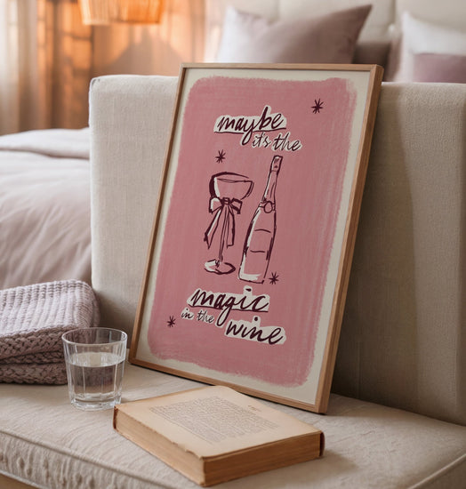 Maybe It's the Magic in the Wine Print