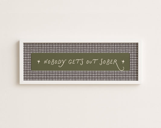 Nobody Gets Out Sober Panoramic Framed Print
