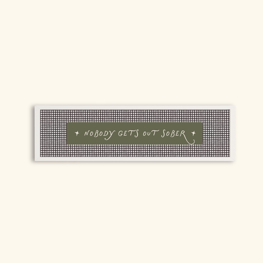 Nobody Gets Out Sober Panoramic Framed Print