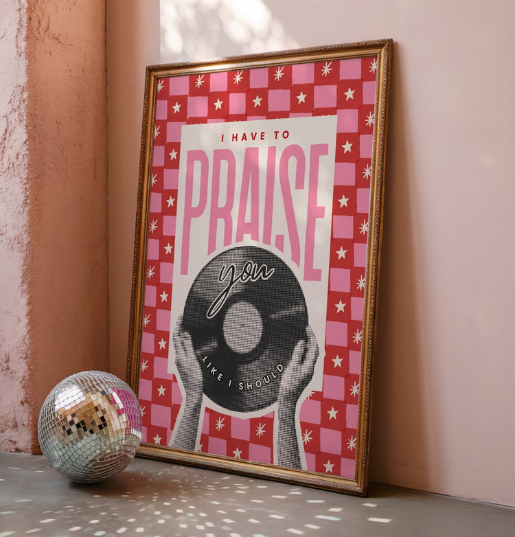 Praise You Dopamine Decor Print