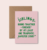 Siblings Funny Traumatic Hamster Story Card
