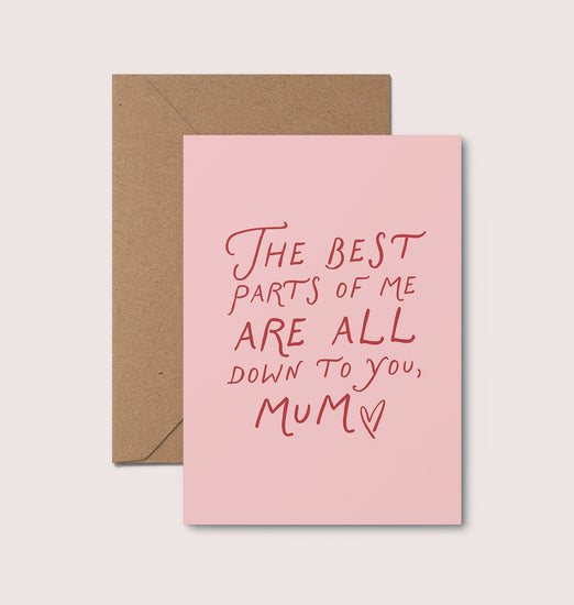 Heartfelt Mother's Day greeting card featuring the text 'The best parts of me are all down to you Mum' in a modern black font on a premium matte white background by Moonshine Prints