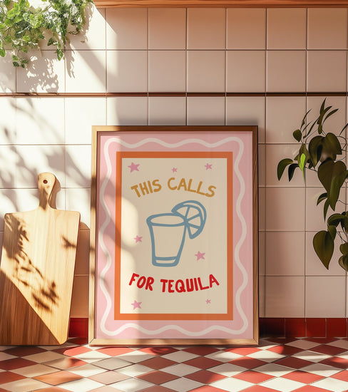 This Calls for Tequila Kitchen Print