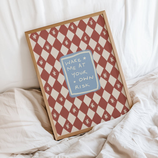 Wake Me at Your Own Risk Bedroom Print