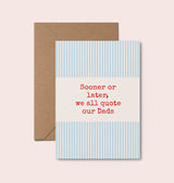 We All Quote Our Dad Card featuring a humorous Father's Day message