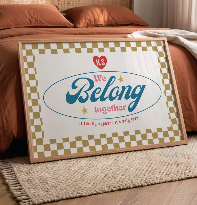 We Belong Together Print