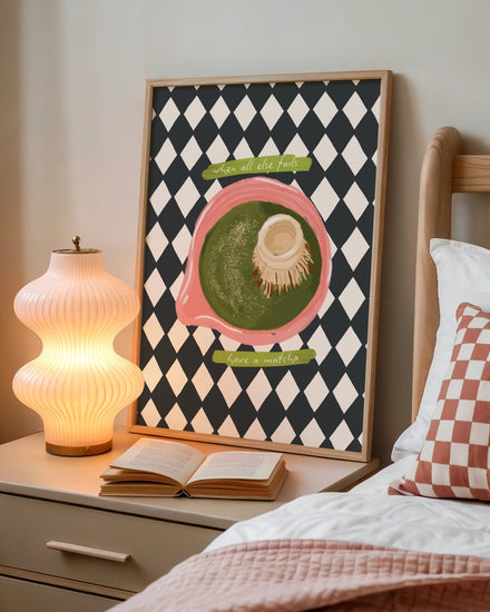 When All Else Fails, Have a Matcha Print