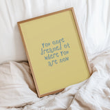 Where You Are Now Positive Quote Print inspirational typography wall art