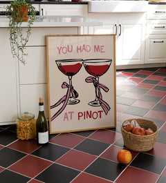 You Had Me At Pinot Print