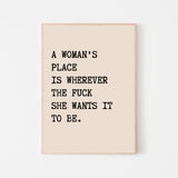 A Woman's Place Print -  Strong Woman Wall Quote Print