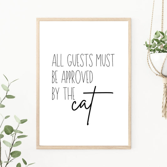 All Guests Must be Approved by the Cat - Funny Cat Wall Art