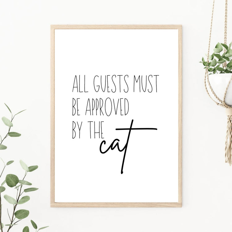 All Guests Must be Approved by the Cat - Funny Cat Wall Art