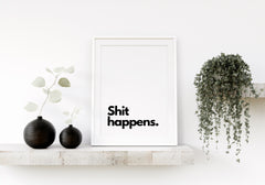 Sh*t Happens Toilet Humor Poster