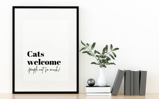 Cats Welcome (People Not So Much) Funny Cat Wall Art