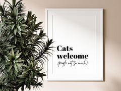 Cats Welcome (People Not So Much) Funny Cat Wall Poster