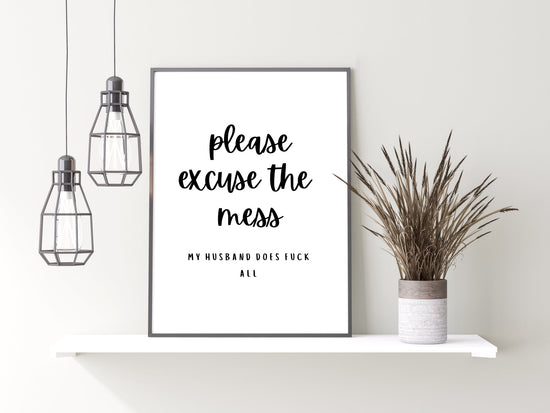 Custom Please Excuse The Mess Quote