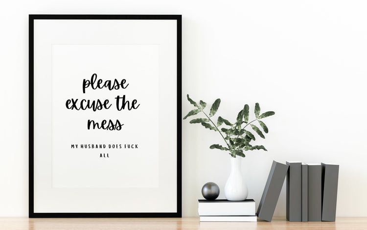 Custom Please Excuse The Mess Wall Quote
