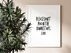 Don't Poo In Downstairs Loo Downstairs Toilet Wall Poster