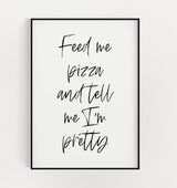 Feed me Pizza Wall Art
