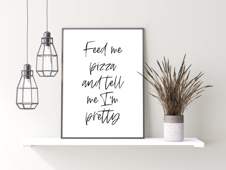 Feed me Pizza Wall Print