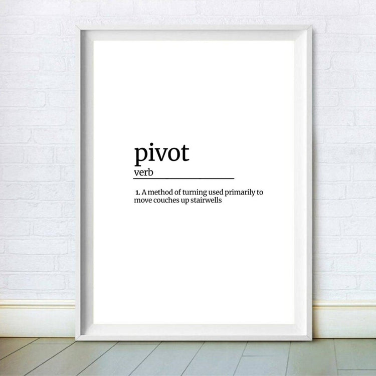 Friends Pivot Definition Print 