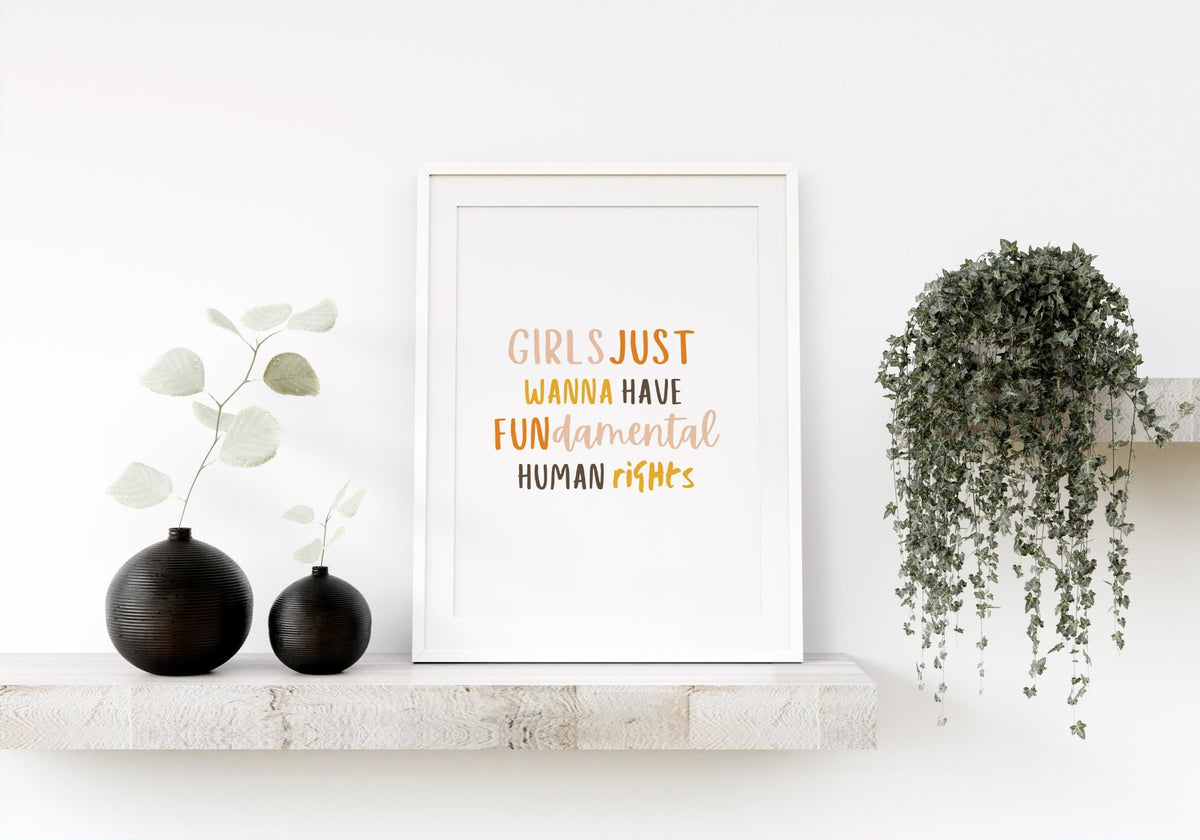 Girls Just Wanna Have Fundamental Human Rights - Womens Rights Wall Poster