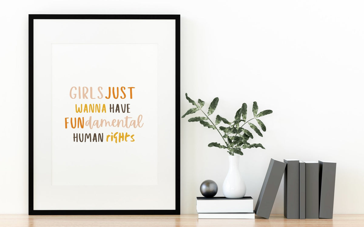 Girls Just Wanna Have Fundamental Human Rights - Womens Rights Wall Print