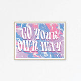 Go Your Own Way Groovy Print