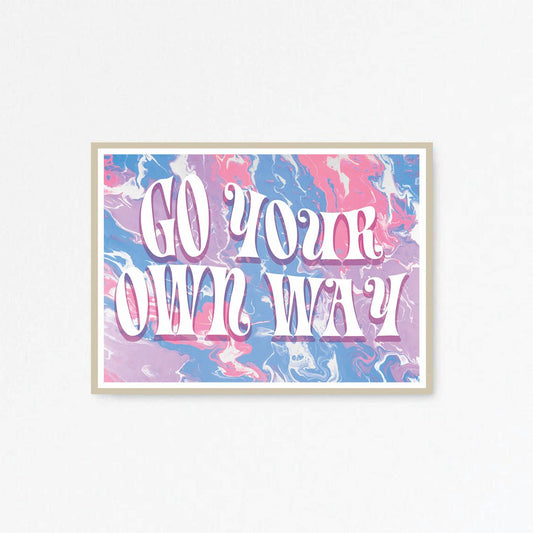 Go Your Own Way Groovy Print