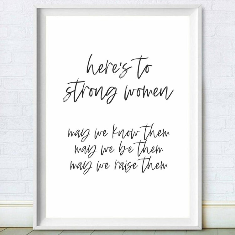 Here's To Strong Women Poster Print