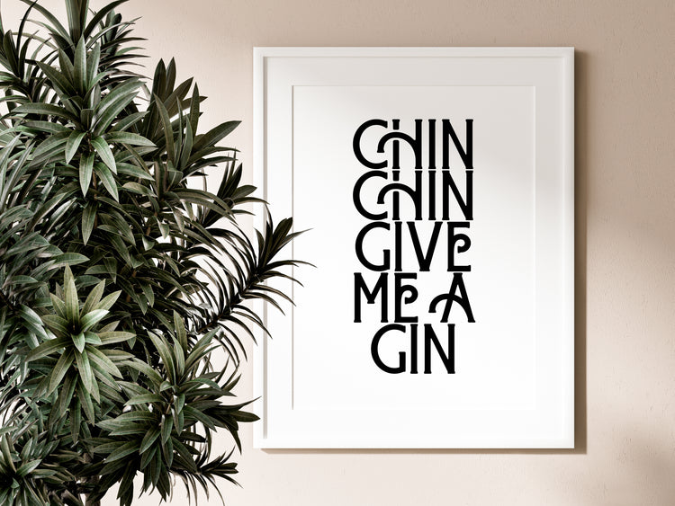 Chin Chin Give Me A Gin Print