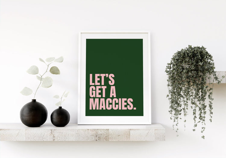 Let's Get A Maccies Funny Kitchen Wall Print